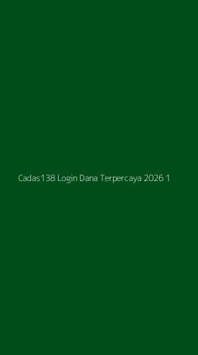 Tampilan Antarmuka Aplikasi Cadas138 Login Dana Terpercaya 2026 - 1