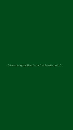 Tampilan Antarmuka Aplikasi Cahayatoto Apk Aplikasi Daftar Slot Resmi Android - 3
