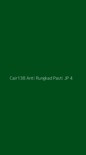 Tampilan Antarmuka Aplikasi Cair138 Anti Rungkad Pasti Jp - 4