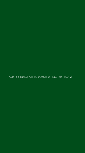 Tampilan Antarmuka Aplikasi Cair188 Bandar Online Dengan Winrate Tertinggi - 2