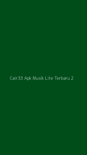 Tampilan Antarmuka Aplikasi Cair33 Apk Musik Lite Terbaru - 2