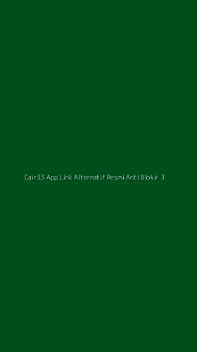 Tampilan Antarmuka Aplikasi Cair33 App Link Alternatif Resmi Anti Blokir - 3
