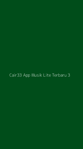 Tampilan Antarmuka Aplikasi Cair33 App Musik Lite Terbaru - 3
