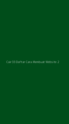 Tampilan Antarmuka Aplikasi Cair33 Daftar Cara Membuat Website - 2