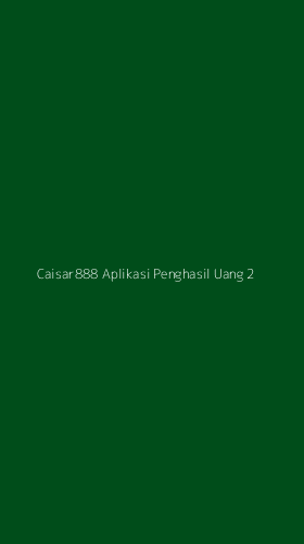 Tampilan Antarmuka Aplikasi Caisar888 Aplikasi Penghasil Uang - 2