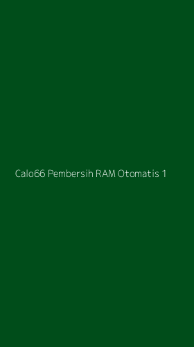 Tampilan Antarmuka Aplikasi Calo66 Pembersih Ram Otomatis - 1