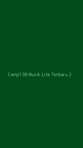 Tampilan Antarmuka Aplikasi Camp138 Musik Lite Terbaru - 2