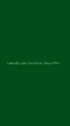 Tampilan Antarmuka Aplikasi Candy88 Login Slot Gacor Tanpa Vpn - 1