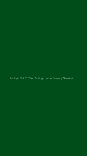 Tampilan Antarmuka Aplikasi Captogel Slot Rtp Slot Tertinggi Hari Ini Gampang Maxwin - 4