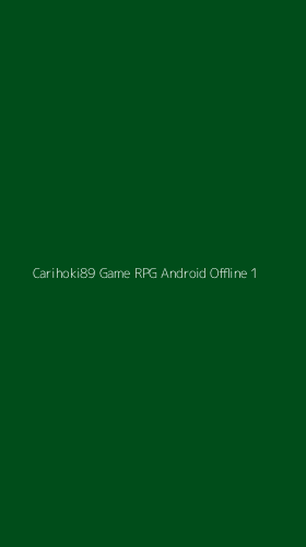 Tampilan Antarmuka Aplikasi Carihoki89 Game Rpg Android Offline - 1