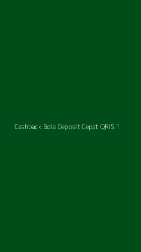 Tampilan Antarmuka Aplikasi Cashback Bola Deposit Cepat Qris - 1