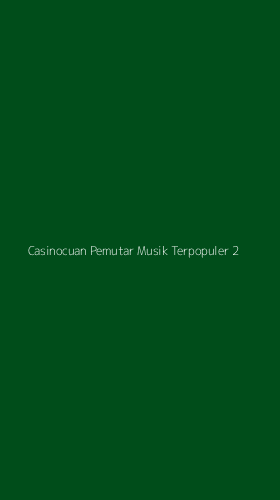 Tampilan Antarmuka Aplikasi Casinocuan Pemutar Musik Terpopuler - 2