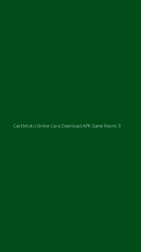 Tampilan Antarmuka Aplikasi Castletoto Online Cara Download Apk Game Resmi - 3