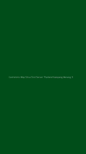 Tampilan Antarmuka Aplikasi Castletoto Wap Situs Slot Server Thailand Gampang Menang - 3