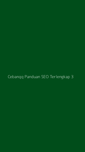 Tampilan Antarmuka Aplikasi Cebanqq Panduan Seo Terlengkap - 3