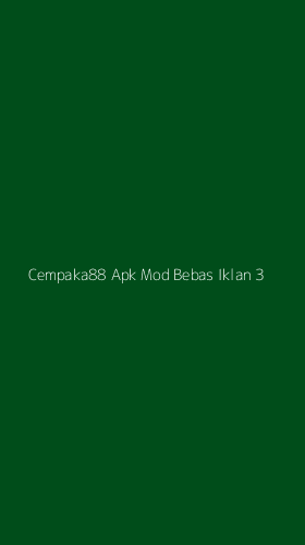 Tampilan Antarmuka Aplikasi Cempaka88 Apk Mod Bebas Iklan - 3