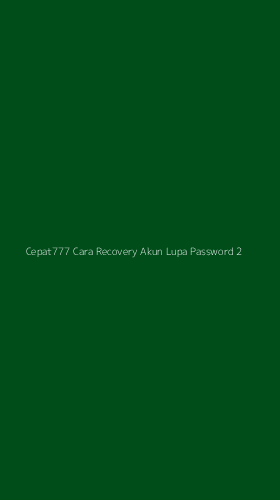 Tampilan Antarmuka Aplikasi Cepat777 Cara Recovery Akun Lupa Password - 2
