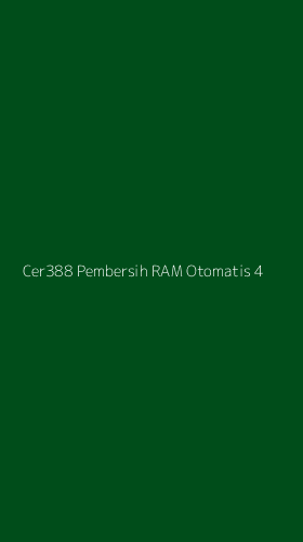 Tampilan Antarmuka Aplikasi Cer388 Pembersih Ram Otomatis - 4