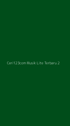 Tampilan Antarmuka Aplikasi Ceri123com Musik Lite Terbaru - 2