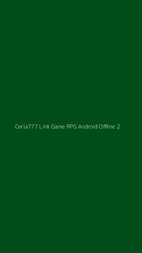 Tampilan Antarmuka Aplikasi Ceria777 Link Game Rpg Android Offline - 2