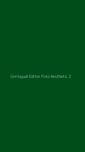 Tampilan Antarmuka Aplikasi Ceritajudi Editor Foto Aesthetic - 2