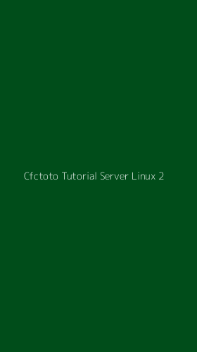 Tampilan Antarmuka Aplikasi Cfctoto Tutorial Server Linux - 2