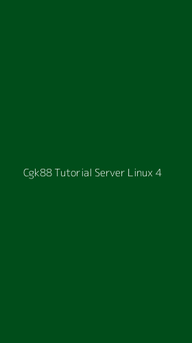 Tampilan Antarmuka Aplikasi Cgk88 Tutorial Server Linux - 4