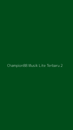 Tampilan Antarmuka Aplikasi Champion88 Musik Lite Terbaru - 2