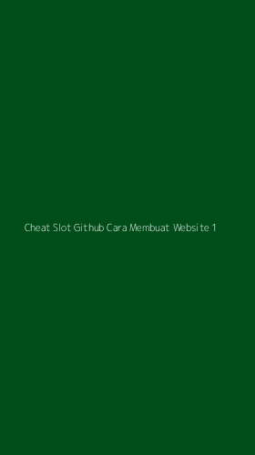 Tampilan Antarmuka Aplikasi Cheat Slot Github Cara Membuat Website - 1