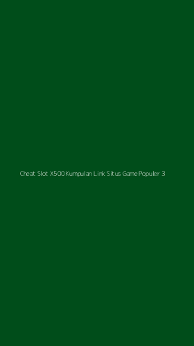 Tampilan Antarmuka Aplikasi Cheat Slot X500 Kumpulan Link Situs Game Populer - 3