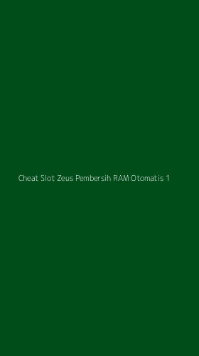 Tampilan Antarmuka Aplikasi Cheat Slot Zeus Pembersih Ram Otomatis - 1