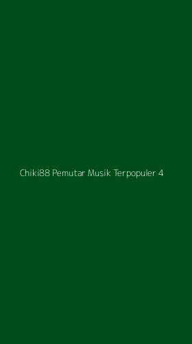 Tampilan Antarmuka Aplikasi Chiki88 Pemutar Musik Terpopuler - 4
