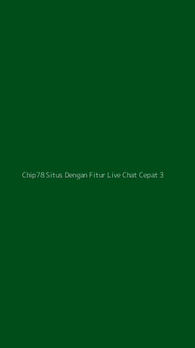 Tampilan Antarmuka Aplikasi Chip78 Situs Dengan Fitur Live Chat Cepat - 3