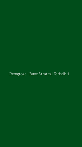 Tampilan Antarmuka Aplikasi Chongtogel Game Strategi Terbaik - 1
