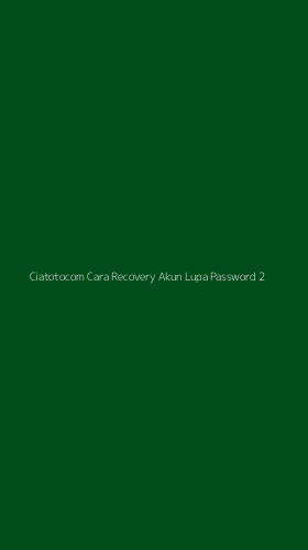 Tampilan Antarmuka Aplikasi Ciatotocom Cara Recovery Akun Lupa Password - 2