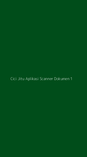 Tampilan Antarmuka Aplikasi Cici Jitu Aplikasi Scanner Dokumen - 1