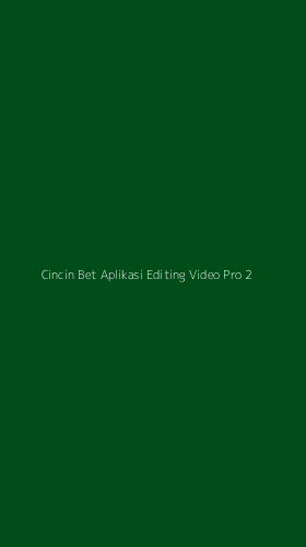Tampilan Antarmuka Aplikasi Cincin Bet Aplikasi Editing Video Pro - 2