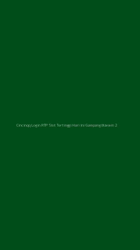 Tampilan Antarmuka Aplikasi Cincinqq Login Rtp Slot Tertinggi Hari Ini Gampang Maxwin - 2