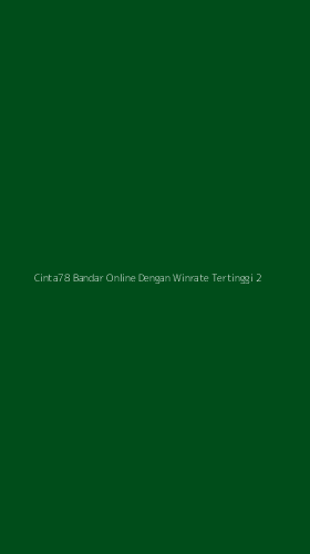 Tampilan Antarmuka Aplikasi Cinta78 Bandar Online Dengan Winrate Tertinggi - 2