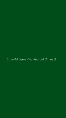 Tampilan Antarmuka Aplikasi Cipok4d Game Rpg Android Offline - 2