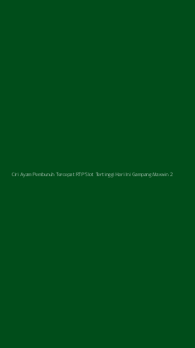 Tampilan Antarmuka Aplikasi Ciri Ayam Pembunuh Tercepat Rtp Slot Tertinggi Hari Ini Gampang Maxwin - 2