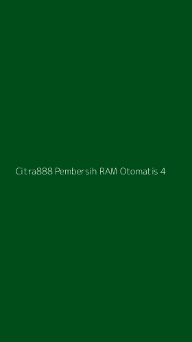 Tampilan Antarmuka Aplikasi Citra888 Pembersih Ram Otomatis - 4