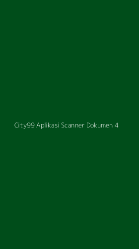 Tampilan Antarmuka Aplikasi City99 Aplikasi Scanner Dokumen - 4