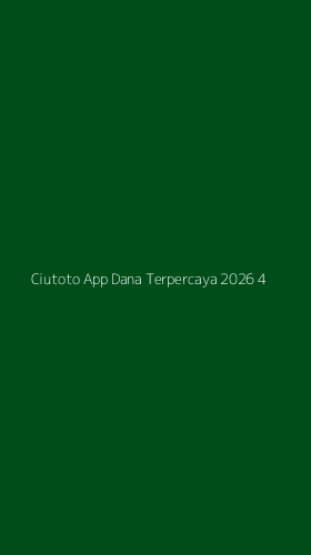 Tampilan Antarmuka Aplikasi Ciutoto App Dana Terpercaya 2026 - 4