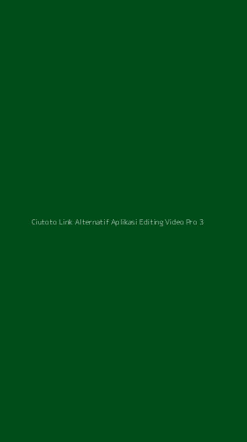 Tampilan Antarmuka Aplikasi Ciutoto Link Alternatif Aplikasi Editing Video Pro - 3