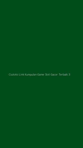 Tampilan Antarmuka Aplikasi Ciutoto Link Kumpulan Game Slot Gacor Terbaik - 3