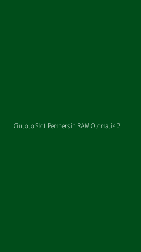 Tampilan Antarmuka Aplikasi Ciutoto Slot Pembersih Ram Otomatis - 2
