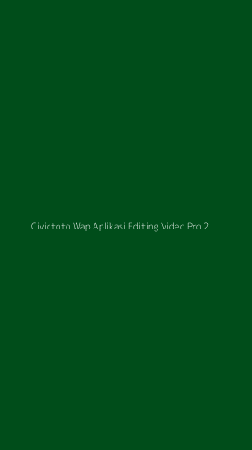 Tampilan Antarmuka Aplikasi Civictoto Wap Aplikasi Editing Video Pro - 2