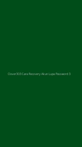 Tampilan Antarmuka Aplikasi Clover303 Cara Recovery Akun Lupa Password - 3