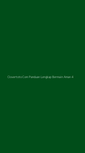 Tampilan Antarmuka Aplikasi Clovertoto Com Panduan Lengkap Bermain Aman - 4